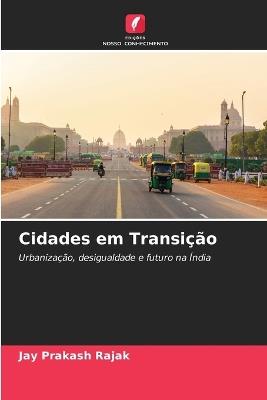 Cidades em Transição - Jay Prakash Rajak - cover