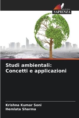 Studi ambientali: Concetti e applicazioni - Krishna Kumar Soni,Hemlata Sharma - cover