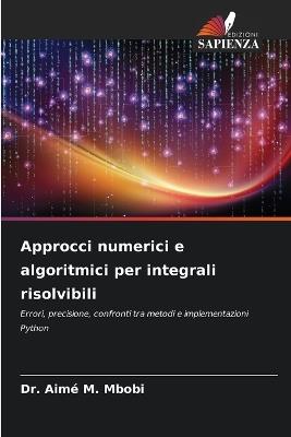 Approcci numerici e algoritmici per integrali risolvibili - Aimé M Mbobi - cover