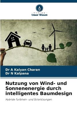 Nutzung von Wind- und Sonnenenergie durch intelligentes Baumdesign - A Kalyan Charan,N Kalpana - cover