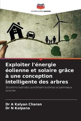 Exploiter l'énergie éolienne et solaire grâce à une conception intelligente des arbres - A Kalyan Charan,N Kalpana - cover