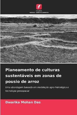 Planeamento de culturas sustentáveis em zonas de pousio de arroz - Dwarika Mohan Das - cover