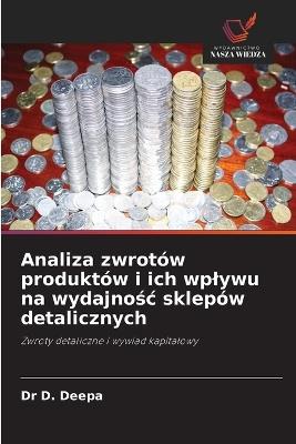 Analiza zwrotów produktów i ich wplywu na wydajnośc sklepów detalicznych - D Deepa - cover