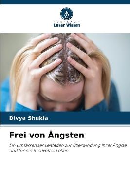 Frei von Ängsten - Divya Shukla - cover