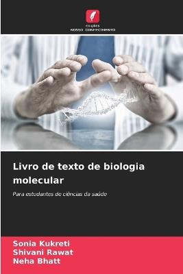 Livro de texto de biologia molecular - Sonia Kukreti,Shivani Rawat,Neha Bhatt - cover