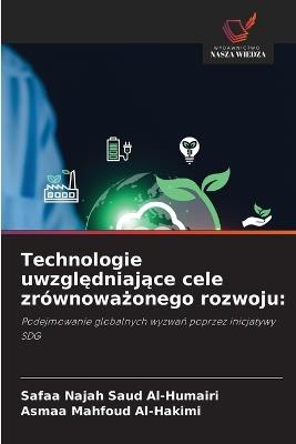 Technologie uwzględniające cele zrównoważonego rozwoju - Safaa Najah Saud Al-Humairi,Asmaa Mahfoud Al-Hakimi - cover