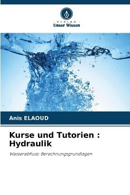Kurse und Tutorien: Hydraulik - Anis Elaoud - cover