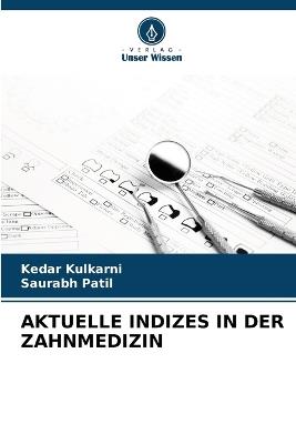 Aktuelle Indizes in Der Zahnmedizin - Kedar Kulkarni,Saurabh Patil - cover