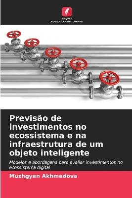 Previsão de investimentos no ecossistema e na infraestrutura de um objeto inteligente - Muzhgyan Akhmedova - cover