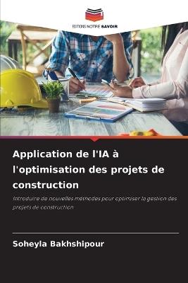 Application de l'IA à l'optimisation des projets de construction - Soheyla Bakhshipour - cover