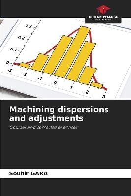 Machining dispersions and adjustments - Souhir Gara - cover