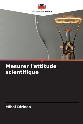 Mesurer l'attitude scientifique - Mihai Dirinea - cover