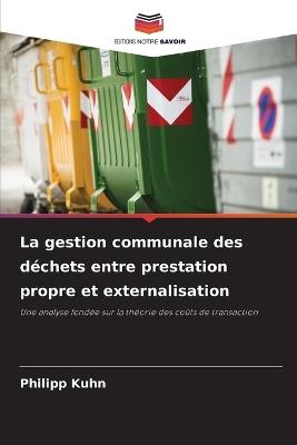 La gestion communale des déchets entre prestation propre et externalisation - Philipp Kuhn - cover