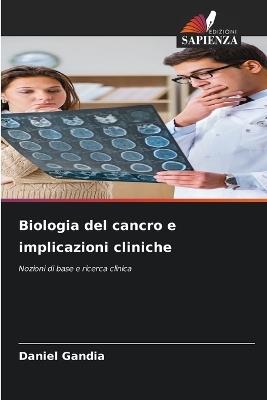 Biologia del cancro e implicazioni cliniche - Daniel Gandia - cover