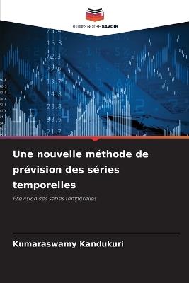 Une nouvelle méthode de prévision des séries temporelles - Kumaraswamy Kandukuri - cover
