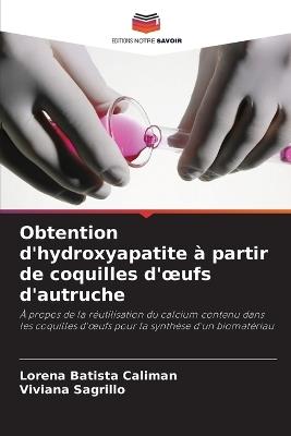 Obtention d'hydroxyapatite à partir de coquilles d'oeufs d'autruche - Lorena Batista Caliman,Viviana Sagrillo - cover