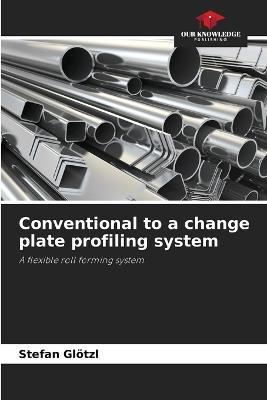 Conventional to a change plate profiling system - Stefan Glötzl - cover