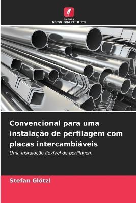 Convencional para uma instalação de perfilagem com placas intercambiáveis - Stefan Glötzl - cover