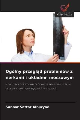 Ogólny przegląd problemów z nerkami i ukladem moczowym - Sannar Sattar Albuzyad - cover