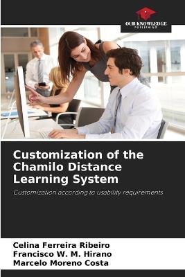 Customization of the Chamilo Distance Learning System - Celina Ferreira Ribeiro,Francisco W M Hirano,Marcelo Moreno Costa - cover