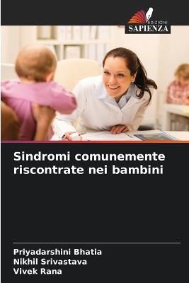 Sindromi comunemente riscontrate nei bambini - Priyadarshini Bhatia,Nikhil Srivastava,Vivek Rana - cover
