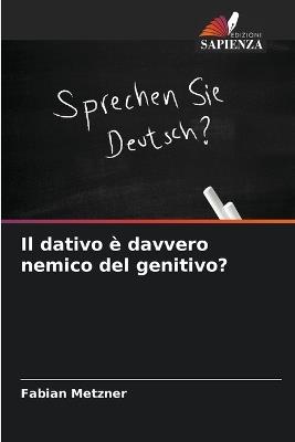 Il dativo è davvero nemico del genitivo? - Fabian Metzner - cover