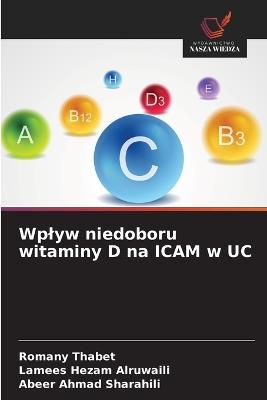 Wplyw niedoboru witaminy D na ICAM w UC - Romany Thabet,Lamees Hezam Alruwaili,Abeer Ahmad Sharahili - cover