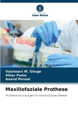 Maxillofaziale Prothese - Vaishnavi M Ghuge,Vikas Punia,Anand Porwal - cover