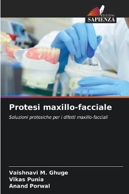 Protesi maxillo-facciale - Vaishnavi M Ghuge,Vikas Punia,Anand Porwal - cover