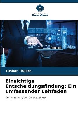 Einsichtige Entscheidungsfindung: Ein umfassender Leitfaden - Tushar Thakre - cover