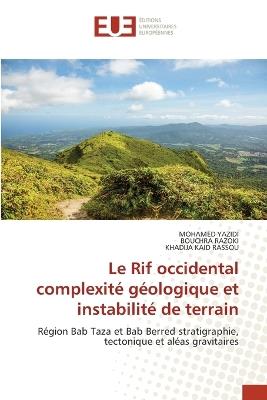 Le Rif occidental complexité géologique et instabilité de terrain - Mohamed Yazidi,Bouchra Razoki,Khadija Kaid Rassou - cover