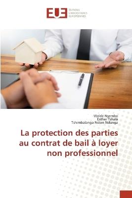 La protection des parties au contrat de bail à loyer non professionnel - Walde Nyembo,Esther Tshala,Tshimbalanga Fiston Ndunga - cover