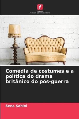 Comédia de costumes e a política do drama britânico do pós-guerra - Sena Şahini - cover