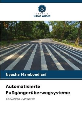 Automatisierte Fußgängerüberwegsysteme - Nyasha Mambondiani - cover