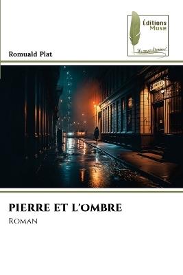 Pierre Et l'Ombre - Romuald Plat - cover