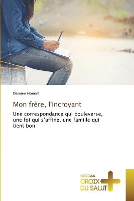 Mon frère, l'incroyant - Damien Honoré - cover