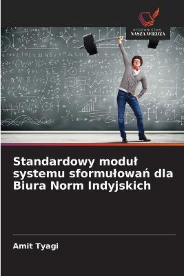 Standardowy modul systemu sformulowań dla Biura Norm Indyjskich - Amit Tyagi - cover
