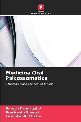 Medicina Oral Psicossomática - Suresh Kandagal V,Prashanth Shenai,Laxmikanth Chatra - cover
