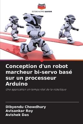 Conception d'un robot marcheur bi-servo basé sur un processeur Arduino - Dibyendu Chowdhury,Avisankar Roy,Avishek Das - cover