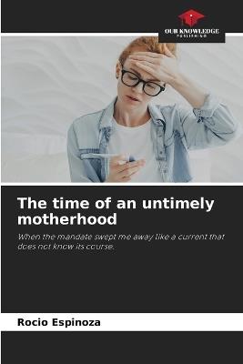 The time of an untimely motherhood - Rocio Espinoza - cover