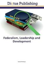 Federalism, Leadership and Development