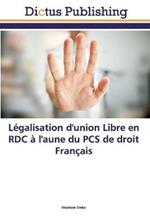 Legalisation d'union Libre en RDC a l'aune du PCS de droit Francais