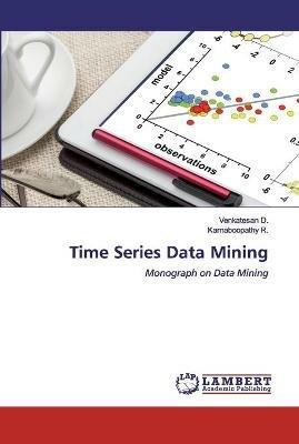Time Series Data Mining - Venkatesan D,Karnaboopathy R - cover