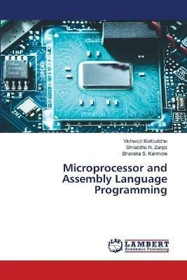 Microprocessor and Assembly Language Programming - Vishwajit Barbuddhe,Shraddha N Zanjat,Bhavana S Karmore - cover