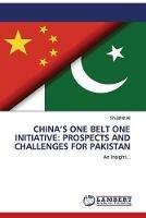 China's One Belt One Initiative: Prospects and Challenges for Pakistan