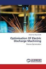 Optimisation Of Electric Discharge Machining