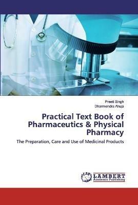 Practical Text Book of Pharmaceutics & Physical Pharmacy - Preeti Singh,Dharmendra Ahuja - cover