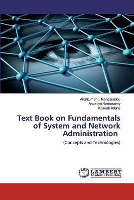 Text Book on Fundamentals of System and Network Administration - Arunkumar J Rengasubbu,Anusuya Ramasamy,Kibreab Adane - cover