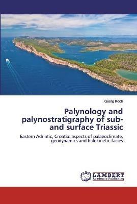 Palynology and palynostratigraphy of sub- and surface Triassic - Georg Koch - cover