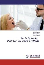 Perio Esthetics: Pink for the Sake of White